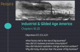 Chapters 18-20 Period 6 Industrial & Gilded Age …apusmrkamler.weebly.com/uploads/8/5/9/1/8591427/... · 2018-01-29 · Industrial & Gilded Age America Chapters 18-20 Objectives