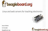 Linux!and!web!servers!for!teaching!electronics - … · Linux!and!web!servers!for!teaching!electronics! JasonKridner Co-Founder& BeagleBoard.org&