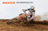 2016 MOTORCYCLE/ATV - maxxis.com · thinning of the inner tube rubber. Make ... size. Consult your motorcycle dealer for correct rim band replacement.; ... MAXXCROSS DESERT IT …