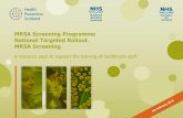 MRSA Screening Programme National Targeted Rollout… · MRSA Screening Programme National Targeted Rollout. ... (micro-organism). ... • The report recommended that a primary study