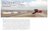 The Consequences of Untreated Trauma: Syrian … · The Consequences of Untreated Trauma: Syrian Refugee Children ... Potentially traumatic events continued as the ... survey of Syrian