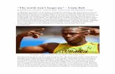 “The world won't forget me” – Usain Bolt · saying thank you “Usain Bolt”, for allowing me to witness something I will never forget; ... however, a great curve runner like