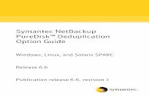 Symantec NetBackup PureDisk Deduplication Option … · Symantec NetBackup PureDisk™ Deduplication Option Guide Windows, Linux, and Solaris SPARC Release 6.6 Publication release