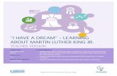 “I Have a Dream” – Learning about Martin Luther King … · ABOUT MARTIN LUTHER KING JR. TEACHER VERSION ... “I HAVE A DREAM” LEARNING ABOUT MARTIN LUTHER KING JR ... to
