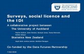 Surveys, social licence and the IDI - nzfvc.org.nz · Surveys, social licence and. the IDI. ... Research: “The Education Act ... ‘Social licence is societal acceptance that a