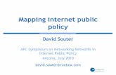 Mapping internet public policy - Internet for social ... · Mapping internet public policy David Souter APC Symposium on Networking Networks in Internet Public Policy Ancona, July