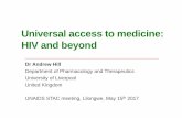 Universal access to medicine: HIV and beyondregist2.virology-education.com/2017/INTEREST/5_Hill.pdf · Universal access to medicine: HIV and beyond ... costs of API. Almost all medicines