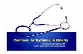 Arrhythmia in Elderly - Thai Heart in Elderly.pdf · CAhthiiEldlCommon Arrhythmia in Elderly Damrong Sukitpunyaroj, MD ... • Atrial fibrillation, atrial flutter, atrial tachycardia