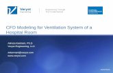 CFD Modeling for Ventilation System of a Hospital … · CFD Modeling for Ventilation System of a Hospital Room ... Q. Chen, “Flow dynamics and characterization of a ... With computational