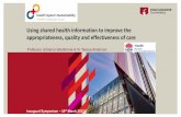 Using shared health information to improve the ... · information as patients move within and between health ... and start a conversation about ... • Cardiologists, Geriatricians,