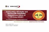 Ammunition Stockpile and Service-life Reliability:life ... · Ammunition Stockpile and Service-life Reliability:life Reliability: Improvement Efforts at US Army ARDEC Presented for