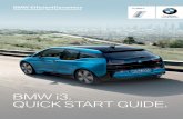 BMW i3. QUICK START GUIDE. · 5 The BMW i Navigation with BMW ConnectedDrive fitted as standard, allows the BMW i3 to display the nearest charging stations and their availability*