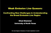 Weak Emission Line Quasars - University of Texas … · Weak emission line quasars ... colors and lack of proper motion. WLQs: ... BL Lac (RGB) BL Lac (Slew) BL Lac (SDSS) Radio weakness