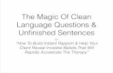 The Magic Of Clean Language Questions & Unﬁnished Sentences .The Magic Of Clean Language Questions