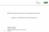 PARD Vehicle Interior Air Quality Seminar: Jaguar / … · PARD Vehicle Interior Air Quality Seminar: Jaguar / Land Rover Perspective ... PARD Vehicle Interior Air Quality Seminar