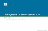 Job Queue in Zend Server 5 - static.zend.comstatic.zend.com/topics/Job-Queue-Webinar-11-6.pdf · Job Queue in Zend Server 5.0 ... persistent ... Load management and balancing © All