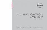 2014 NAVIGATION SYSTEM - Nissan · 2014 NAVIGATION SYSTEM OWNER’S MANUAL ... Thank you for purchasing a NISSAN vehicle ... due to laser radiation and exposure