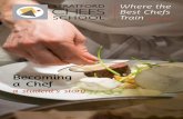Becoming a Chef - stratfordchef.com · The Stratford Chefs School looks like a great place to learn to be a chef. ... kitchen practice; culinary terminologies and processes; the duties