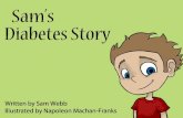 Sam’s Diabetes Story - Diabetes Queensland · Sam’s Diabetes Story All right’s reserved This book can not be sold or reproduced without permission from Diabetes Australia -