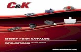SHORT FORM CATALOG - C&K | Switches, Smart … · SHORT FORM CATALOG ... C&K’s global sales representatives and stocking ... 2,6 R 8,4 10,16 10,11 N/A