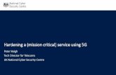 Hardening a (mission critical) service using 5G€¦ · This information is exempt under the Freedom of Information Act 2000 (FOIA) and may be exempt under other UK information legislation.