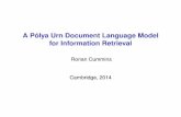 A Pólya Urn Document Language Model for Information Retrievalir.dcs.gla.ac.uk/~ronanc/papers/cumminsSPUD_slides15.pdf · A Pólya Urn Document Language Model for Information Retrieval