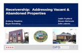 Receivership: Addressing Vacant & Abandoned Properties · Receivership: Addressing Vacant & Abandoned Properties Anthony Simpkins Steven McKenzie Judith Frydland ... • Property