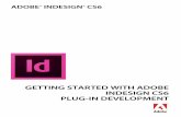Getting Started with Adobe InDesign CS6 Plug-In … · GETTING STARTED WITH ADOBE INDESIGN CS6 ... This document is for C++ programmers who want to le arn how to write Adobe® InDesign