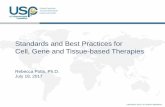 Standards and Best Practices for Cell, Gene and Tissue ... · Raw and Ancillary materials – USP  Ancillary Materials for Cell, ... – Preventing the use of packaging
