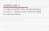 Intro to AISC Case Study Building Lab 1 Snow, wind ...jliu/courses/CE470/PPT_PDF/CE470... · Intro to AISC Case Study Building Lab 1 – Snow, ... AISC Case Study Building . Joists