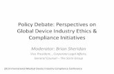 Policy Debate: Perspectives on Global Device Industry ...gmtcc.com/sites/default/files/Brian Sheridan_warsaw conference.pdf · Global Device Industry Ethics & ... MedTech Compliance