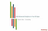 Add Advanced Analytics to Your BI Apps - … · Add Advanced Analytics to Your BI Apps Vincent Vikor – Consulting . Why Advanced Analytics ? ... Math, OLAP & Financial, Operators