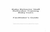 Baby Behavior Staff Refresher Training: Baby Cues€¦ · Baby Behavior Staff . Refresher Training . Baby Cues . ... Welcome staff and review agenda. ... Please take a few minutes