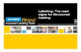 Labelling: The road signs for Structured Cabling · Save cost of downtime caused by faulty cables or connections ... Marketing “We don’t spend ... Especially across project sites,