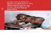 French external action for education in developing countries · French external action for education in developing countries 2010 2010-2015 Directorate General of Global Affairs,