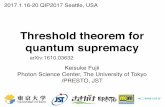 Threshold theorem for quantum supremacy - microsoft.com · 1/20/2017 · Noisy quantum circuits approaching fault-tolerance threshold IBM: Chow et al., ... magic state convex mixture