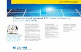 Unmatched global PV fuse offering up to 1500Vdc - … · Title: Bussmann Photovoltaic Fuse Line Product Profile # 3214 Subject: Overview of features and benefits of Bussmann 600Vdc,