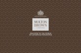 WELCOME TO THE WORLD OF MOLTON BROWN · WELCOME TO THE WORLD OF MOLTON BROWN ... Body Lotion LONDON VIA THE PHILIPPINES ... Mint extracts and marshmallow