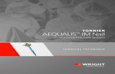TORNIER AEQUALIS IM Nail - wmtemedia.com€¦ · 5 Implant Description Humeral Nail Design • Up to 4 cannulated proximal screws – 2 Greater Tuberosity screws – 1 Lesser Tuberosity