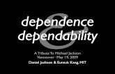 dependence dependability - UO Computer and … Jackson... · dependability A Tribute To Michael Jackson ... problem: bad analysis ... from Michael Jackson, Peter Ladkin. Panama City
