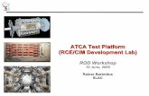 ATCA Test Platform (RCE/CIM Development Lab) · ATCA Test Platform (RCE/CIM Development Lab) ROD Workshop 19 June, 2009 Rainer Bartoldus SLAC. Rainer Bartoldus ROD Workshop, 19 June