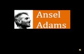 Ansel& Adams& - uacom.uagro.mx ADAMS.pdf · Música: Carmina Burana/Fortuna . ANSEL ADAMS . ANSEL