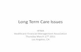 Long Term Care Issues - Health Financial … Educational Program III.pdf · Long Term Care Issues HFMA Healthcare Financial Management Association Thursday March 17th 2011 Los Angeles,