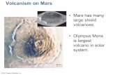 Volcanism on Mars - Case Western Reserve Universityburro.astr.cwru.edu/Academics/Astr201/Chap09c.pdf · Volcanism on Mars •Mars has many large shield volcanoes. •Olympus Mons