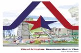 Downtown Master Plan - City of Arlington, TX · City of Arlington 3 Downtown Master Plan ... design a downtown that functions ... became the City’s commercial center and began to