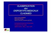 CLASSIFICATION des DISPOSITIFS MEDICAUX … · CLASSIFICATION des DISPOSITIFS MEDICAUX ... et pour les médicaments : ... • SOUS-FAMILLE classe thérapeutique [2 C : < 50]