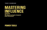 PASE I MASTERING INFLUENCE - Tony Robbins · pase i mastering influence 10 days to lead, impact and succeed power tools. aster lee poer tools 2 pase i “influence: there is no greater