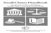 Handbook provides guide to - Kentucky · Handbook provides guide to ... Small Claims Handbook ... county to file your complaint and go to the Small Claims Division of the