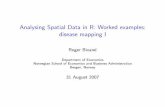 Analysing Spatial Data in R: Worked examples: … · Analysing Spatial Data in R: Worked examples: disease mapping I Roger Bivand Department of Economics Norwegian School of Economics