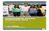 ENGINEERING DESIGN SHOWCASE 2016 - UC Davisengineering.ucdavis.edu/wp-content/uploads/2016/05/... · Thank you for attending the 2016 Engineering Design Showcase at UC Davis. I want